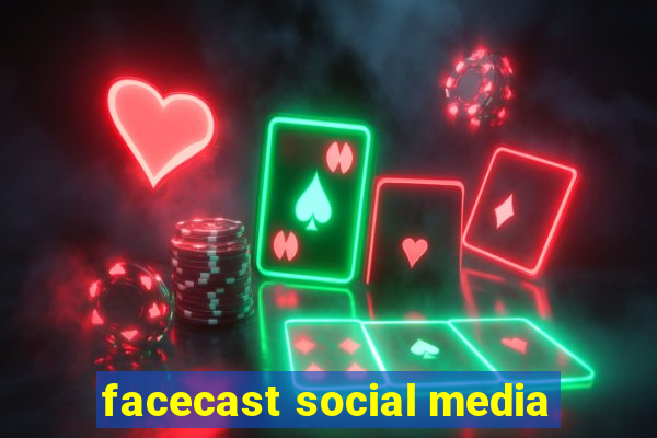 facecast social media